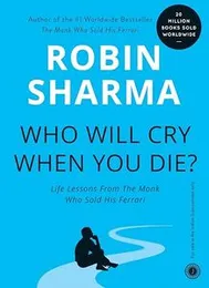 Who Will Cry When You Die? Paperback â 15 June 2006 by Robin Sharma (Author)(FROM INDIA)NUZ