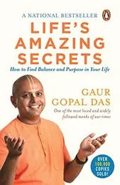Life's Amazing Secrets: How to Find Balance and Purpose in Your Life Paperback – 1 January 2018 by Gaur Gopal Das (Author, Contributor)(FROM INDIA)NUZ