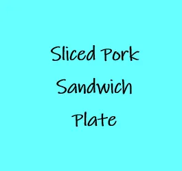 Sliced Pork Sandwich Plate
