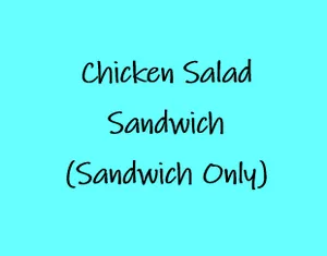 Chicken Salad Sandwich (Sandwich Only)