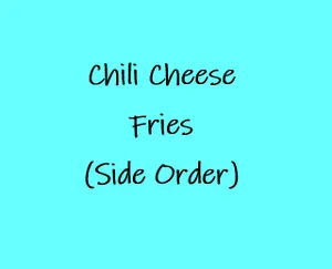 Chili Cheese Fries (Side Order)