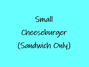 Small Cheeseburger (Sandwich Only)