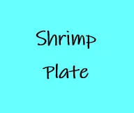 Shrimp Plate