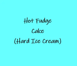 Hot Fudge Cake (Hard Ice Cream)