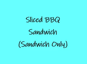 Sliced BBQ Sandwich (Sandwich Only)