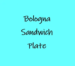 Bologna Sandwich Plate