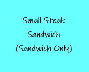 Small Steak Sandwich (Sandwich Only)