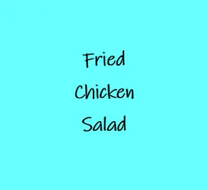 Fried Chicken Salad