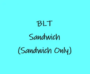 BLT Sandwich (Sandwich Only)