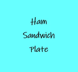 Ham Sandwich Plate