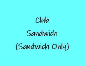 Ham Club Sandwich (Sandwich Only)