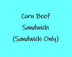 Corn Beef Sandwich (Sandwich Only)