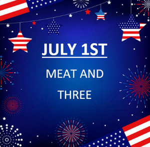 July 1st Meat and Three